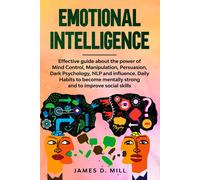 James D. Mill Emotional Intelligence: Effective guide about the powe (Tascabile)