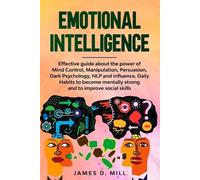 James D. Mill Emotional Intelligence: Effective guide about the powe (Tascabile)