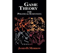 James D. Morrow Game Theory for Political Scientists (Copertina rigida)