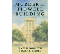 James D Nogalski Mark E Biddle Murder in the Tidwell Building (Tascabile)
