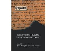 James D. Nogalski Reading and Hearing the Book of the Twelve (Tascabile)
