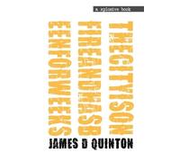 James D. Quinton The City is on Fire and Has Been for Weeks (Tascabile)