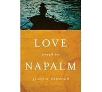 James D. Redwood Love Beneath the Napalm (Tascabile)