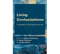 James D. Sellmann Living Confucianisms (Copertina rigida)