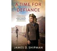 James D. Shipman A Time for Defiance (Tascabile)