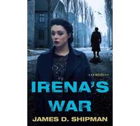 James D. Shipman Irena's War (Tascabile)