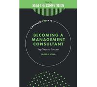 James D. Spina Becoming a Management Consultant (Copertina rigida)