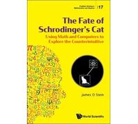 James D Stein Fate Of Schrodinger's Cat, The: Using Math And Compute (Tascabile)