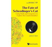 James D Stein Fate Of Schrodinger's Cat, The: Using Math And (Copertina rigida)