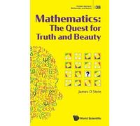 James D Stein Mathematics: The Quest For Truth And Beauty (Copertina rigida)