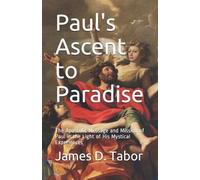 James D Tabor Paul's Ascent to Paradise (Tascabile)