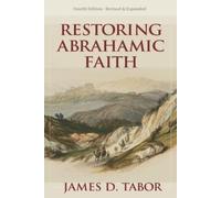 James D Tabor Restoring Abrahamic Faith (Tascabile)