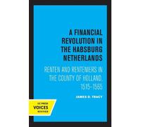 James D. Tracy A Financial Revolution in the Habsburg Netherlands (Tascabile)