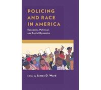 James D. Ward Policing and Race in America (Copertina rigida)