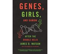 James D. Watson Genes, Girls, and Gamow (Tascabile)