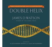 James D. Watson The Annotated and Illustrated Double Helix (Copertina rigida)