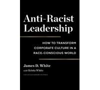 James D. White Anti-Racist Leadership (Copertina rigida)