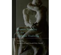 James D. Whitehead Human Sexuality in the Catholic Tradition (Copertina rigida)