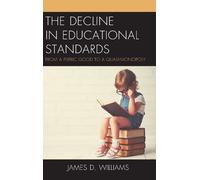 James D. Williams The Decline in Educational Standards (Copertina rigida)