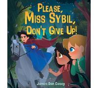 James Dan Casey Please, Miss Sybil, Don't Give Up (Copertina rigida)