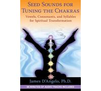 James D'Angelo Seed Sounds for Tuning the Chakras (Tascabile)