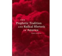James Darsey The Prophetic Tradition and Radical Rhetoric in (Copertina rigida)