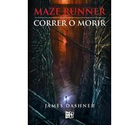 James Dashner Maze Runner: Correr o morir (Maze Runner Trilogy) (Tascabile)