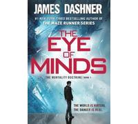 James Dashner The Eye of Minds (The Mortality Doctrine, Book One) (Tascabile)