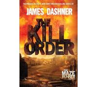 James Dashner The Kill Order (Copertina rigida) Maze Runner Series