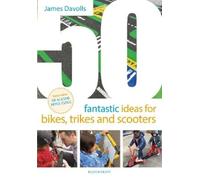 James Davolls 50 Fantastic Ideas for Bikes, Trikes and Scooters (Tascabile)