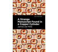 James De Mille A Strange Manuscript Found in a Copper Cylinde (Copertina rigida)