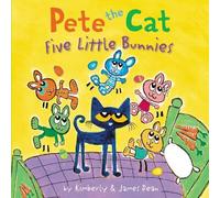 James Dean Kimberly Dean Pete the Cat: Five Little Bunnies (Copertina rigida)