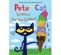 James Dean Kimberly Dean Pete the Cat Screams for Ice Cream (Copertina rigida)