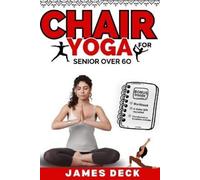 James Deck Chair Yoga for Seniors Over 60 (Tascabile)