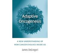 James DeGregori Adaptive Oncogenesis (Copertina rigida)
