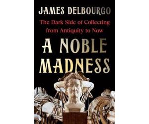 James Delbourgo A Noble Madness (Copertina rigida)