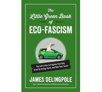 James Delingpole The Little Green Book of Eco-Fascism (Copertina rigida)