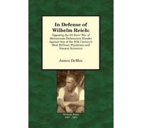 James DeMeo In Defense of Wilhelm Reich (Tascabile)