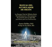 James DeMeo Manual Del Acumulador De Orgon (Tascabile)