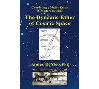 James DeMeo The Dynamic Ether of Cosmic Space (Tascabile)