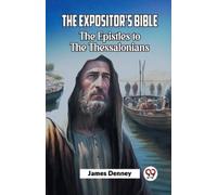 James Denney The Expositor'S Bible The Epistles To The Thessalonians (Tascabile)