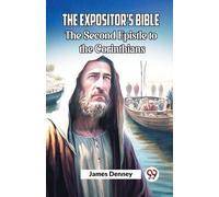 James Denney The Expositor's Bible The Second Epistle to the Corinth (Tascabile)