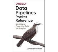 James Densmore Data Pipelines Pocket Reference (copertina morbida) spedizione...
