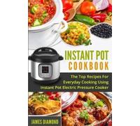 James Diamond Instant Pot Cookbook (Tascabile) Instant Pot Recipes