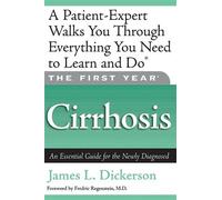 James Dickerson Fredric Regenstein M.D. The First Year: Cirrhosis (Tascabile)