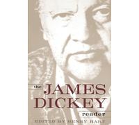 James Dickey Henry Hart The James Dickey Reader (Tascabile)