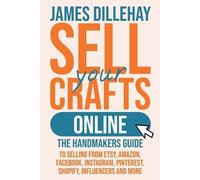 James Dillehay Sell Your Crafts Online (Tascabile)