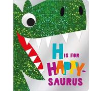 James Dillon H is for Happy-Saurus (Libro di cartone)