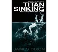 James Dixon Jim Cornette Benjamin Titan Sinking: the Decline of the (Tascabile)