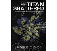 James Dixon Lee Maughan Benjamin Richardson Justin H Titan Shattered (Tascabile)